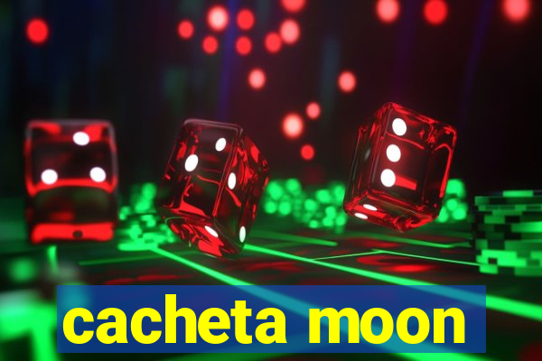 cacheta moon